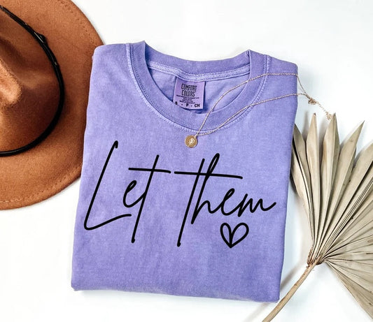 Let Them Graphic Short or Long Sleeve Tees & Sweatshirts- ADULTS - ALL COLORS