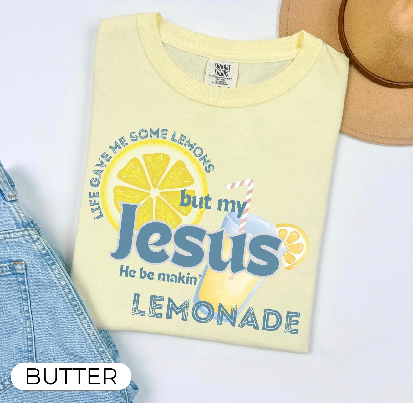 My Jesus He Be Makin Lemonade Butter Comfort Colors Graphic Tees - YOUTH & ADULT